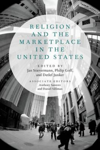 Kniha Religion and the Marketplace in the United States Jan Stievermann