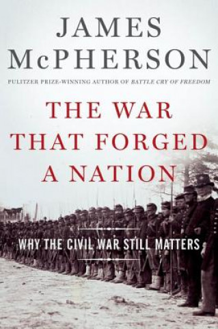 Kniha War That Forged a Nation James M. McPherson