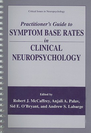 Knjiga Practitioner's Guide to Symptom Base Rates in Clinical Neuropsychology Andrew S. Labarge