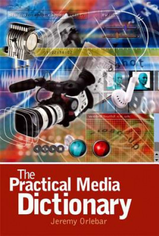 Knjiga Practical Media Dictionary Jeremy Orlebar