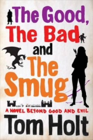 Книга Good, the Bad and the Smug Tom Holt