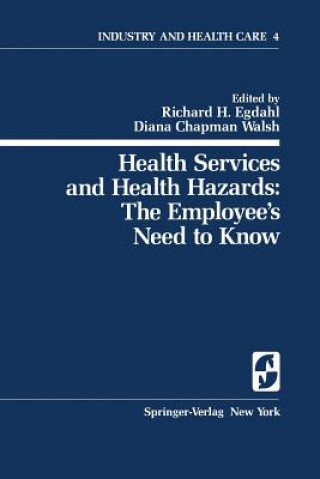 Книга Health Services and Health Hazards: The Employee's Need to Know Richard H. Egdahl