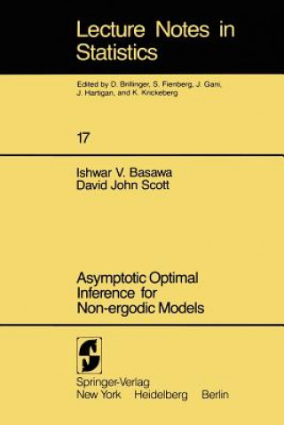 Kniha Asymptotic Optimal Inference for Non-ergodic Models I. V. Basawa