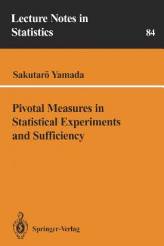 Knjiga Pivotal Measures in Statistical Experiments and Sufficiency Sakutaro Yamada