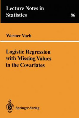 Könyv Logistic Regression with Missing Values in the Covariates Werner Vach