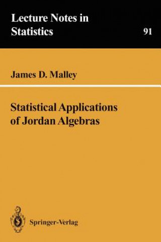 Kniha Statistical Applications of Jordan Algebras James D. Malley