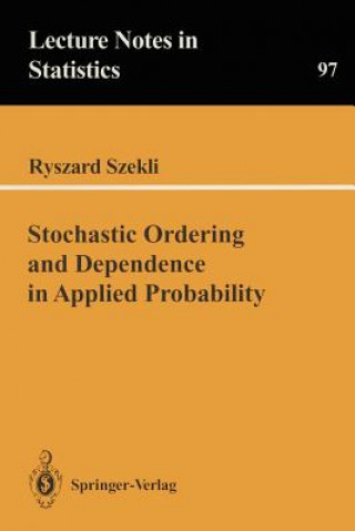 Knjiga Stochastic Ordering and Dependence in Applied Probability R. Szekli
