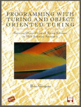 Knjiga Programming with Turing and Object Oriented Turing, w. diskette (3 1/2 inch) Peter Grogono