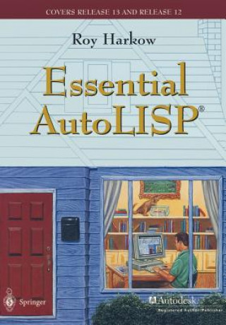 Könyv Essential AutoLISP (R) Roy Harkow