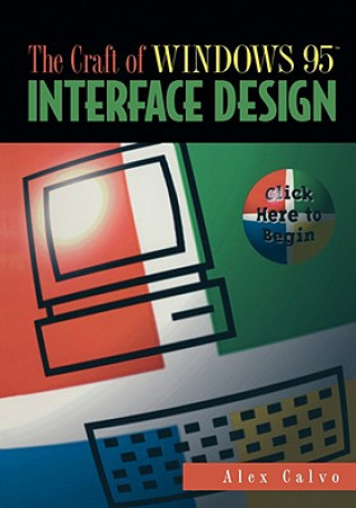 Kniha Craft of Windows 95 (TM) Interface Design Alex Calvo