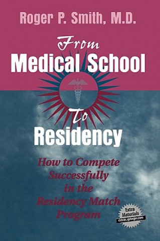 Kniha From Medical School to Residency, w. CD-ROM Roger P. Smith