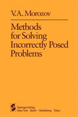 Knjiga Methods for Solving Incorrectly Posed Problems V. A. Morozov