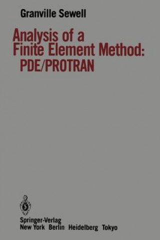 Könyv Analysis of a Finite Element Method Granville Sewell