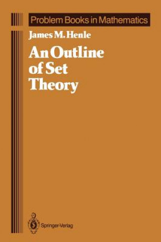 Книга An Outline of Set Theory James M. Henle