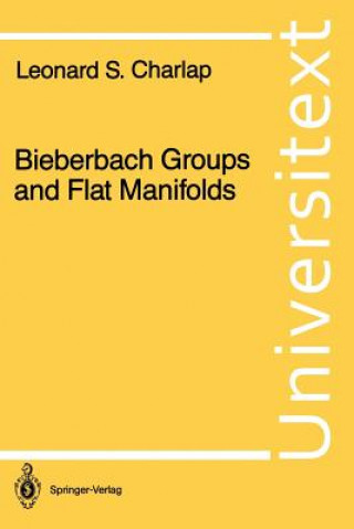 Carte Bieberbach Groups and Flat Manifolds Leonard S. Charlap