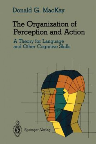Carte Organization of Perception and Action Donald G. MacKay