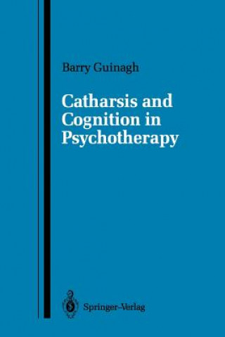 Carte Catharsis and Cognition in Psychotherapy Barry Guinagh
