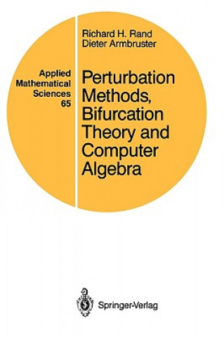 Knjiga Perturbation Methods, Bifurcation Theory and Computer Algebra Richard H. Rand