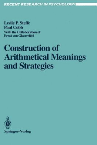 Kniha Construction of Arithmetical Meanings and Strategies Leslie P. Steffe