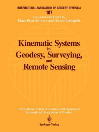 Książka Kinematic Systems in Geodesy, Surveying, and Remote Sensing Gerard Lachapelle