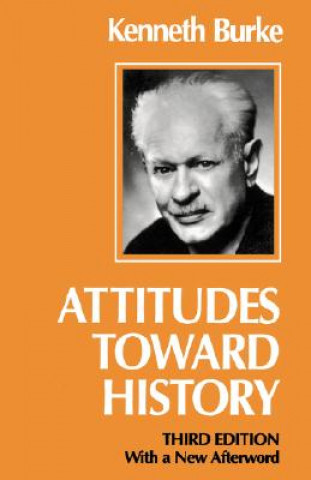 Kniha Attitudes Toward History, Third edition Kenneth Burke