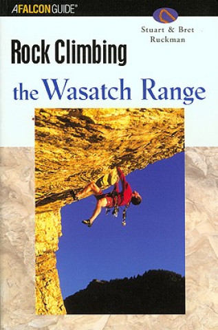 Carte Rock Climbing the Wasatch Range Stuart Ruckman
