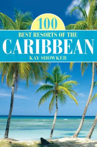 Carte 100 Best Resorts of the Caribbean Kay Showker