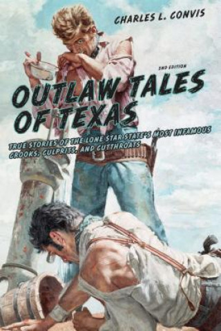 Книга Outlaw Tales of Texas Charles Convis