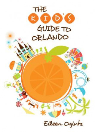 Carte Kid's Guide to Orlando Eileen Ogintz
