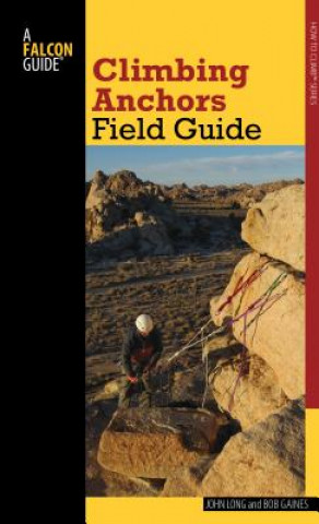 Kniha Climbing Anchors Field Guide John Long