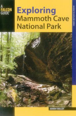 Könyv Exploring Mammoth Cave National Park Johnny Molloy