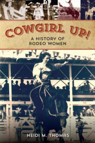 Kniha Cowgirl Up! Heidi Thomas