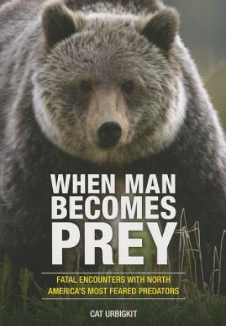 Buch When Man Becomes Prey Cat Urbigkit