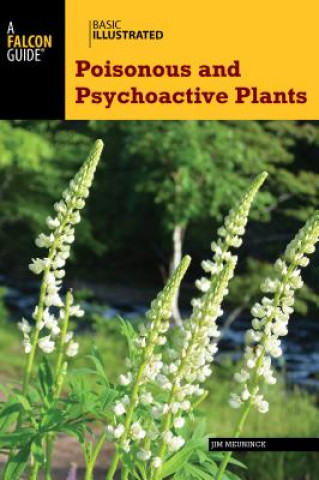 Kniha Basic Illustrated Poisonous and Psychoactive Plants Jim Meuninck