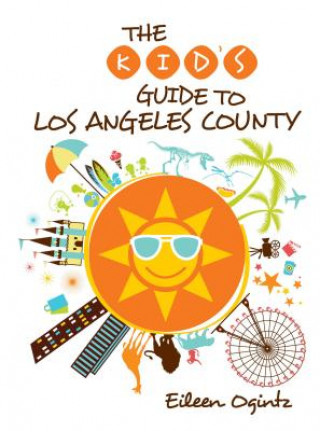 Carte Kid's Guide to Los Angeles County Eileen Ogintz