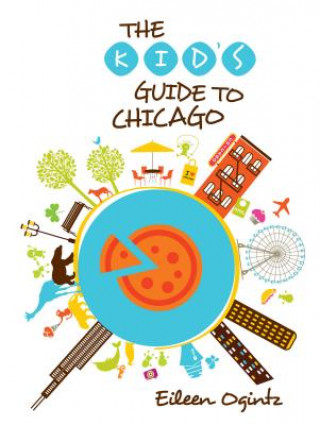 Książka Kid's Guide to Chicago Eileen Ogintz