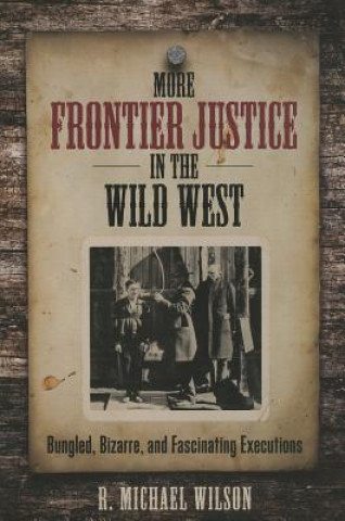 Kniha More Frontier Justice in the Wild West R. Michael Wilson