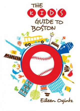 Carte Kid's Guide to Boston Eileen Ogintz