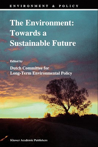 Kniha Environment: Towards a Sustainable Future Dutch Committee for Long-Term Environmental Policy
