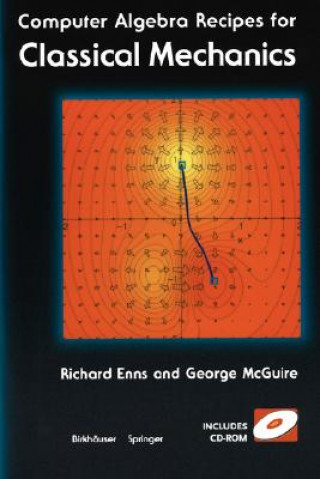 Kniha Computer Algebra Recipes for Classical Mechanics Richard H. Enns