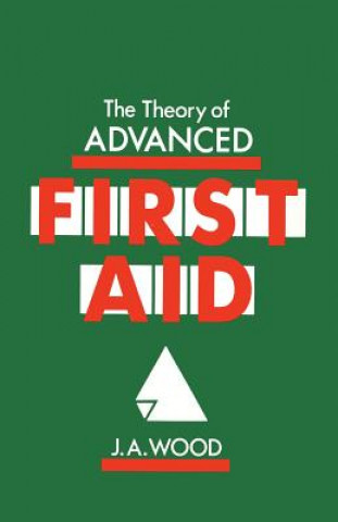 Książka Theory of Advanced First Aid J. A. Wood