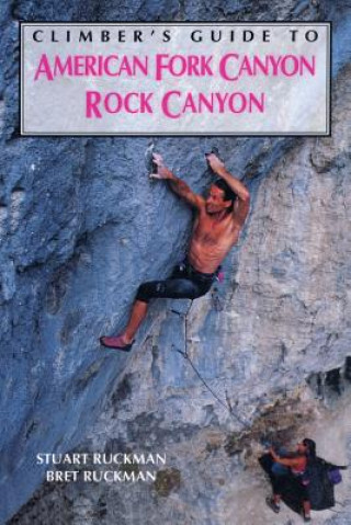 Książka Climber's Guide to American Fork/Rock Canyon Bret Ruckman