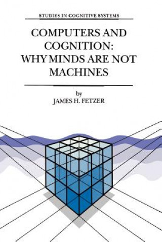 Książka Computers and Cognition: Why Minds are not Machines James H. Fetzer