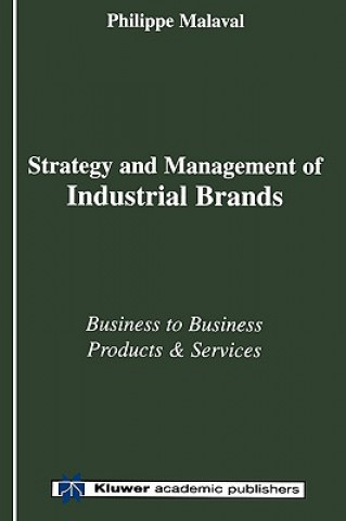 Könyv Strategy and Management of Industrial Brands Philippe Malaval