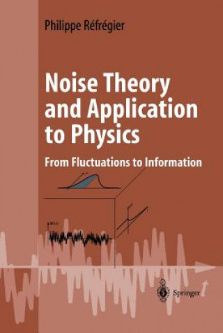 Książka Noise Theory and Application to Physics Philippe Réfrégier