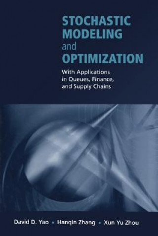 Kniha Stochastic Modeling and Optimization David D. Yao