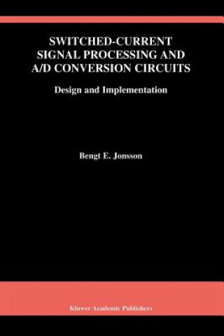 Kniha Switched-Current Signal Processing and A/D Conversion Circuits Bengt E. Jonsson