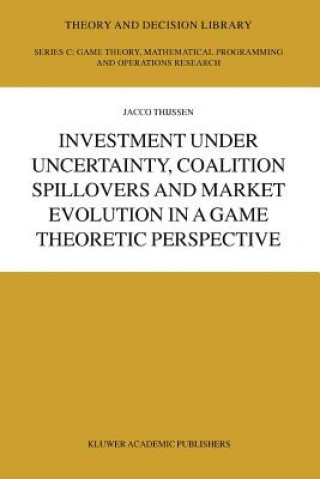 Carte Investment under Uncertainty, Coalition Spillovers and Market Evolution in a Game Theoretic Perspective J.H.H Thijssen