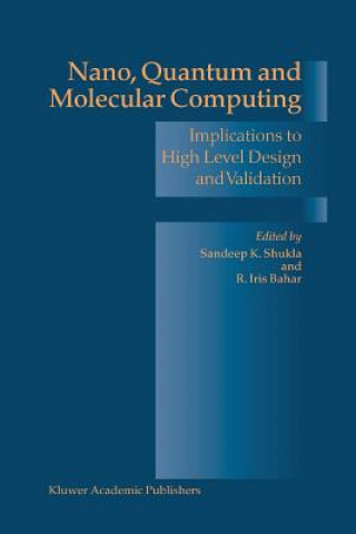 Knjiga Nano, Quantum and Molecular Computing R. Iris Bahar