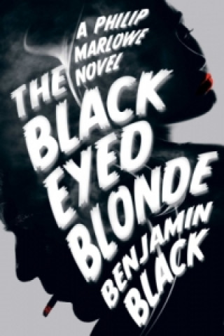 Kniha Black Eyed Blonde Benjamin Black